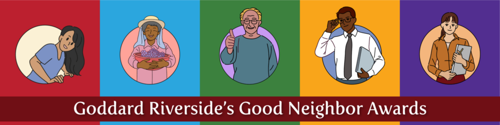 A banner image with colorful portraits of diverse people and the headline Goddard Riverside's Good Neighbor Awards